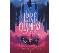 Libri Rachel Smythe - Lore olympus. Vol. 1: Nuova in città - 2021