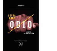 Libri Rachele Cinerari - Odio. Il potere della resistenza - 2024