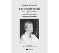 Libri Rachewiltz Mary de - Processo In Verso. Tutte Le Poesie Italiane