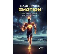Libri Radice Claudio - Emotion. Quando Il Cuore Spegne La Testa
