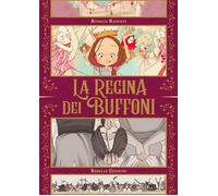 LA REGINA DEI BUFFONI - RADOSTI ROSALIA - Rebelle Edizioni