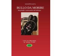 Libri Raffa Giuseppe - Bullo Da Morire