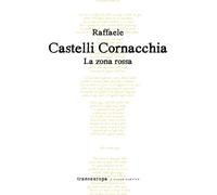 Libri Raffaele Castelli Cornacchia - La zona rossa - 2020