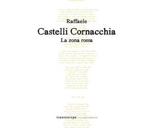 Libri Raffaele Castelli Cornacchia - La zona rossa - 2020