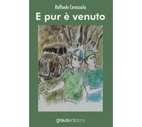 Libri Raffaele Cerasuolo - E pur è venuto - 2022