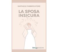 Libri Raffaele Fabbricatore - La sposa insicura - 2021