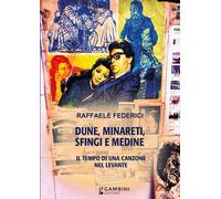 Libri Raffaele Federici - Dune, Minareti, Sfingi E Medine. Il Tempo Di Una Canzo