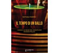 Libri Raffaele Federici - Il Tempo Di Un Ballo. I Viaggi E Le Magie Nel Danceflo