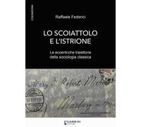 Libri Raffaele Federici - Lo Scoiattolo E L'istrione. Le Eccentriche Traiettorie