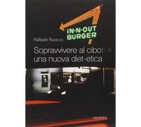 Libri Raffaele Ruocco - Sopravvivere Al Cibo. Una Nuova Diet-Etica