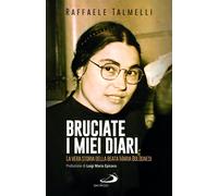 Bruciate i miei diari. La vera storia della beata Maria Bolognesi - Talmel...