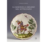 Libri Raffaella Ausenda - Maiolica A Milano Nel Settecento