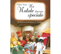 Libri Raffaella Benetti - Un Natale Davvero Speciale. Recita Per La Scuola Mater