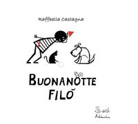 Libri Raffaella Castagna - Buonanotte Filo