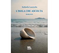 Libri Raffaella Lauricella - L'isola Che Ascolta. Ediz. Speciale