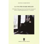 Libri Raffaella Marconcini - La Via Per Stare Meglio. Il Metodo Di Riprogrammazi