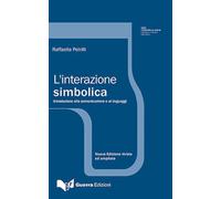 Libri Raffaella Petrilli - L' Interazione Simbolica. Introduzione Allo Studio De