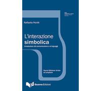 L'interazione simbolica. Introduzione allo studio della comunicazione