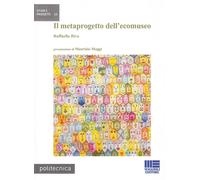 Libri Raffaella Riva - Il Metaprogetto Dell'ecomuseo