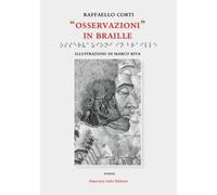 Libri Raffaello Corti - Osservazioni In Braille. Ediz. Illustrata