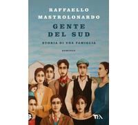 Libri Raffaello Mastrolonardo - Gente Del Sud. Storia Di Una Famiglia