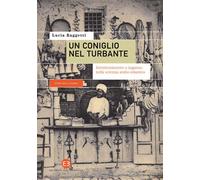 Libri Raggetti Lucia - Un Coniglio Nel Turbante. Intrattenimento E Inganno Nella