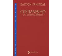 Libri Raimon Panikkar - Cristianesimo. Una Cristofania (1987-2002) #3/2