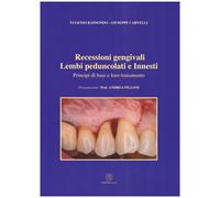 Recessioni gengivali. Lembi peduncolati e innesti. Principi di base e loro trattamento