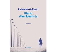 Libri Raimondo Guidacci - Diario Di Un Idealista