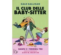 Libri Raina Telgemeier / Martin Ann M. - Dawn E I Terribili Tre. Il Club Delle B