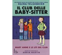 Libri Raina Telgemeier / Martin Ann M. - Mary Anne E Le Liti Del Club. Il Club D