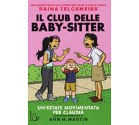 Libri Raina Telgemeier / Martin Ann M. - Un' Estate Movimentata Per Claudia. Il