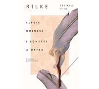 Libri Rainer Maria Rilke - Elegie Duinesi-I Sonetti A Orfeo. Testo Tedesco A Fro