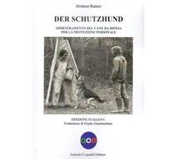 Libri Raiser Helmut - Der Schutzhund. Addestramento Del Cane Da Difesa Per La Pr