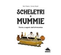 Libri Ralphs Matt - Scheletri E Mummie. Storie E Segreti Dall'oltretomba