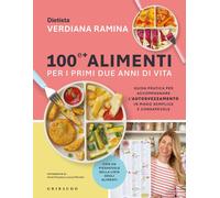 Libri Ramina Verdiana - 100 E Alimenti Per I Primi Due Anni Di Vita. Guida Prat