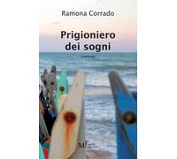 Libri Ramona Corrado - Prigioniero dei sogni - 2017