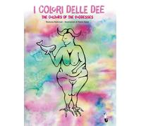 Libri Ramona Parenzan - I Colori Delle Dee. Ediz. Italiana E Inglese