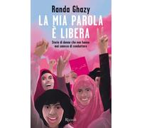 La mia parola è libera. Storie di donne che non hanno mai smesso di combattere