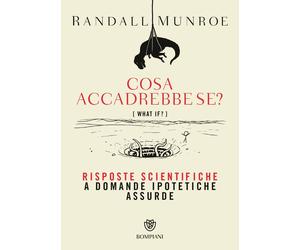 Libri Randall Munroe - Cosa Accadrebbe Sem Risposte Scientifiche A Domande Ipote