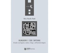 Libri Randi Maria Rossella - Bilinguismo E Code Switching. Un'analisi Sociolingu