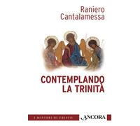 Libri Raniero Cantalamessa - Contemplando la Trinità - 2019
