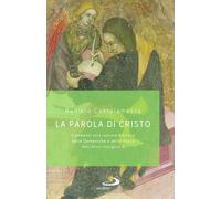 Libri Raniero Cantalamessa - La Parola Di Cristo. Commenti Alle Letture Bibliche