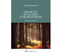 Libri Rapaccini Valentina - Archetipi Mitologici Di Neuroscienze