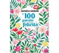 Libri RaphaÃ«lle Giordano - Le 100 Parole Della Felicita