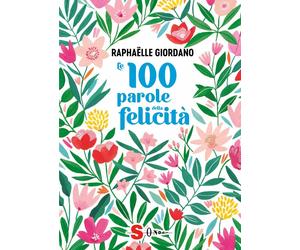 Libri RaphaÃ«lle Giordano - Le 100 Parole Della Felicita