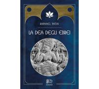 Libri Raphael Patai - La Dea Degli Ebrei
