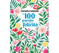 Libri Raphaëlle Giordano - Le 100 parole della felicità - 2020