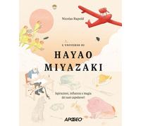 Libri Rapold Nicolas - L' Universo Di Hayao Miyazaki. Ispirazioni, Influenze E M