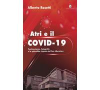 Libri Rasetti Alberto - Atri E Il Covid-19. Testimonianze, Fotografie E La Splen